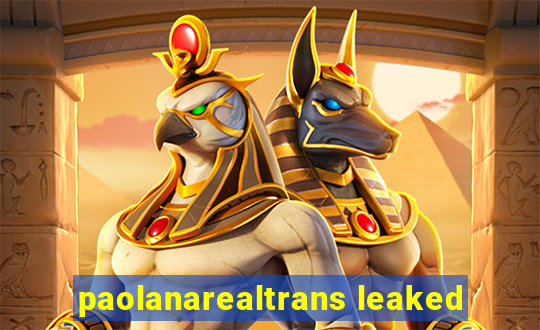 paolanarealtrans leaked